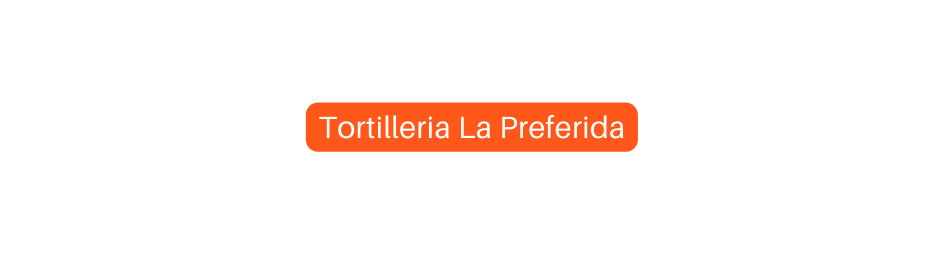 Tortilleria La Preferida